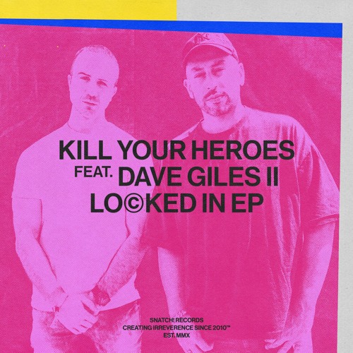 Kill Your Heroes - Locked In EP [SNATCH156]